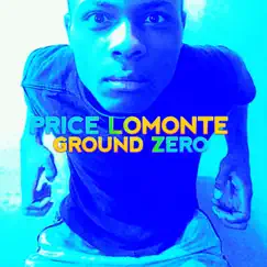 Ground Zero by Price Lomonte album reviews, ratings, credits