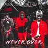 Never Over (feat. meezymainee & lil cj kasino) - Single album lyrics, reviews, download