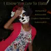 i Know You Luv To Hate album lyrics, reviews, download