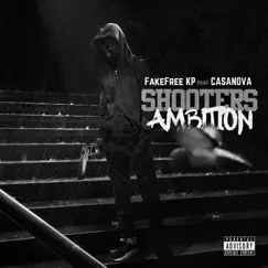 Shooters Ambition (feat. Casanova) - Single by Fakefree KP & DJ Caesar album reviews, ratings, credits