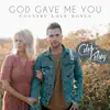 God Gave Me You: Country Love Songs album lyrics, reviews, download