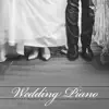 Wedding Piano: Best Emotional Piano BGM, First Dance, Pure Love, Piano Wedding Playlist album lyrics, reviews, download