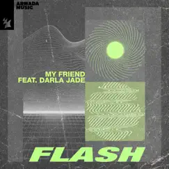 Flash (feat. Darla Jade) - Single by My Friend album reviews, ratings, credits