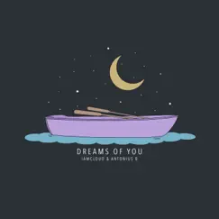 Dreams of You - Single by Iamcloud & Antonius B album reviews, ratings, credits