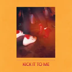 Kick It to Me (Single Version) Song Lyrics