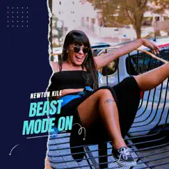 Beast Mode On - Single by Newton Kile album reviews, ratings, credits