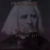 Franz Liszt - S. 206, 207, 208, 209, 210, 211 album lyrics, reviews, download