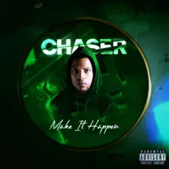 Make It Happen - EP by Chaser album reviews, ratings, credits