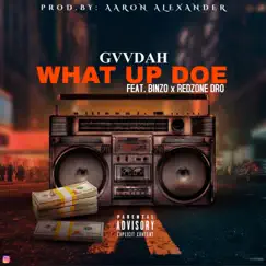 What Up Doe (feat. BSO Binzo & Dro) - Single by Gvvdah album reviews, ratings, credits