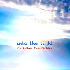 Into the Light - Single by Christian Thanbichler album reviews, ratings, credits