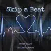Skip a Beat (cullensogroovy Remix) - Single album lyrics, reviews, download