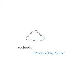 Socloudy - Single by Aamxr album reviews, ratings, credits