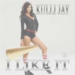 I Like It (feat. Killer E) - Single by Kulli Jay album reviews, ratings, credits