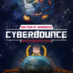 Cyberbounce (Reformatted) [feat. Wordburglar] Song Lyrics