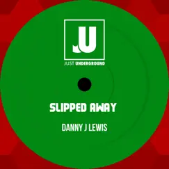 Slipped Away - Single by Danny J Lewis album reviews, ratings, credits