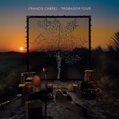 Trobador Tour (Live) by Francis Cabrel album reviews, ratings, credits