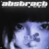 abstract - Single album lyrics, reviews, download