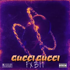 Gucci Gucci - Single by FXBII album reviews, ratings, credits