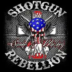 Smoke and Whiskey by Shotgun Rebellion album reviews, ratings, credits