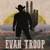 Discover the Best of Evan Troop album lyrics, reviews, download