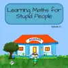 Learning Maths for Stupid People, Episode 11 album lyrics, reviews, download