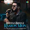 Bheegi Bheegi Raaton Mein song lyrics