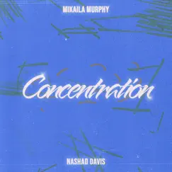 Concentration (feat. Nashad Davis) Song Lyrics