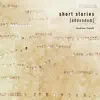 Short Stories (Addendum) album lyrics, reviews, download