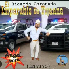 Ángel Mora - Single by Ricardo Coronado El Imparable De Tijuana album reviews, ratings, credits