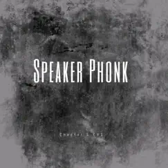 Speaker Phonk - Single by Chapter 1 CR1 album reviews, ratings, credits