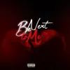 Be Next To Me - Single album lyrics, reviews, download