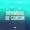 Berimbau de Cancún (feat. mc jd) - Single album lyrics, reviews, download