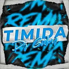 Tímida (Remix) - Single by Dj Gaby, El Jere EBK & El Meta album reviews, ratings, credits