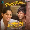 Potti Pilla (From "Balagam") - Single album lyrics, reviews, download