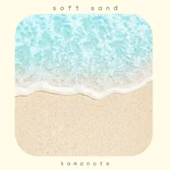 Soft Sand - Single by Kamanote album reviews, ratings, credits