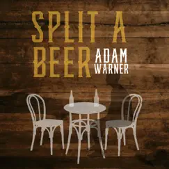 Split a Beer - Single by Adam Warner album reviews, ratings, credits