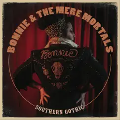 Southern Gothic by Bonnie & the Mere Mortals album reviews, ratings, credits