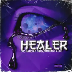 Healer (feat. DIHEY, SANTIAGO & JDO) - Single by Duc nation album reviews, ratings, credits