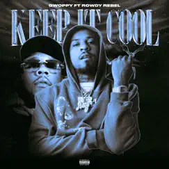 Keep It Cool (feat. Rowdy Rebel) - Single by Gwoppy album reviews, ratings, credits