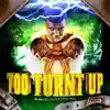 Too Turnt Up (feat. Hazel-E & Platinum Minds) - Single album lyrics, reviews, download
