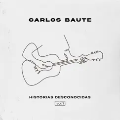 Historias desconocidas, Vol. 1 by Carlos Baute album reviews, ratings, credits