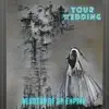 Your Wedding - Single album lyrics, reviews, download