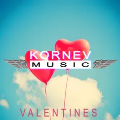 Valentines - Single by Kornev Music album reviews, ratings, credits