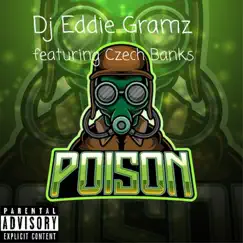 Poison - Single (feat. Czech Banks) - Single by DJ Eddie Gramz album reviews, ratings, credits