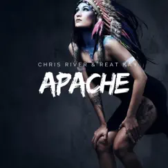 Apache - Single by Chris River & Reat Kay album reviews, ratings, credits