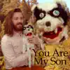 You Are My Son - Single album lyrics, reviews, download