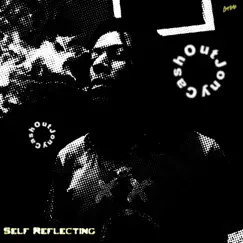 Self Reflecting - Single by CashOutJony album reviews, ratings, credits