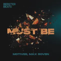 Must Be - Single by Motivee & Max Roven album reviews, ratings, credits