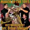 March of the Toys (feat. Drew Fennell, Brian Kelley, Jason Allison & Taylor Jones) - Single album lyrics, reviews, download