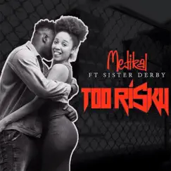 Too Risky (feat. Sister Derby) - Single by Medikal album reviews, ratings, credits